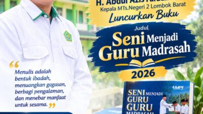 KADO ISTIMEWA HARI SANTRI 2026! Kepala MTsN 2 Lobar H. Abdul Azis Faradi Luncurkan Mahakarya “Seni Menjadi Guru Madrasah”.